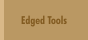 Edged Tools