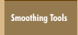 Smoothing Tools