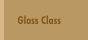 Glass Class    